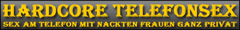 8 Hardcore  Telefonsex Frauen